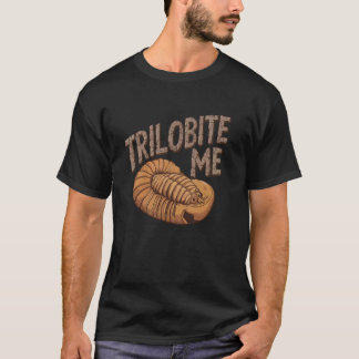 Trilobite Me - Of Quartz, You Know Your Schist! T-Shirt