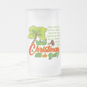 Trini Christmas is Still D Best Frosted Glass Beer Mug