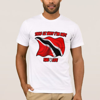 Trini: This iz Why i'm Hot T-Shirt