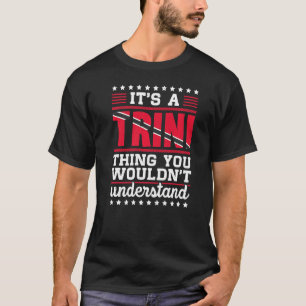 Trini Trinidadian Country Tobago Trinidad T-Shirt