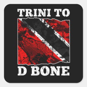 Trinidad and Tobago Flag- Trini To D Bone Square Sticker