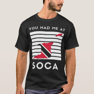 Trinidad and Tobago You Had Me at Soca Quote Flag T-Shirt
