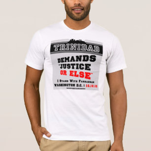 Trinidad Demands JUSTICE OR ELSE T-Shirt