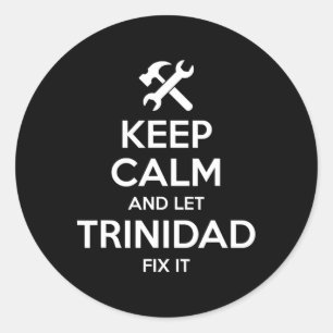 Trinidad Fix Quote Funny Birthday Personalised Nam Classic Round Sticker