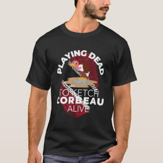 Trinidad Playing Dead To Ketch Corbeau Alive Merch T-Shirt