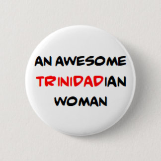 trinidadian woman, awesome 6 cm round badge