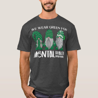 Trio Gnome In May We Wear Green For Mental Health  T-Shirt