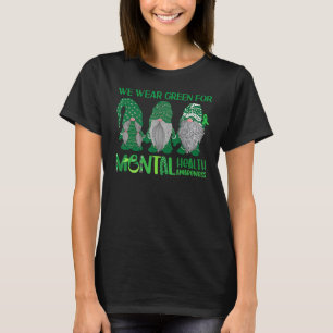 Trio Gnome We Wear Green Mental Health Awareness S T-Shirt