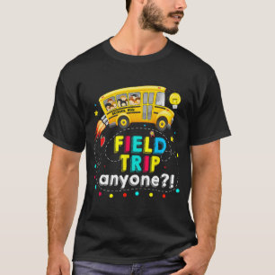 Trip Anyone Magic School Bus Kid Teacher Test Day T-Shirt