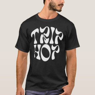 Trip Hop Organic typography design T-Shirt