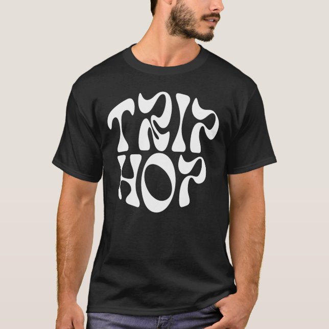 Trip Hop Organic typography design T-Shirt (Front)