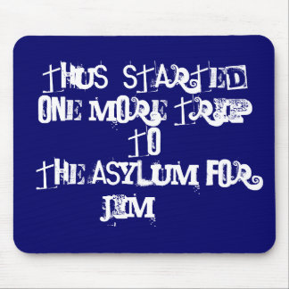 Trip To The Asylum aa Mousepad asylum