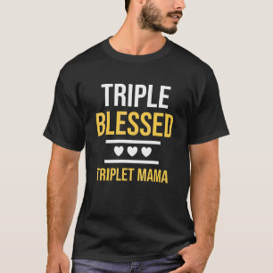Triple Blessed Triplet Mama Triplet Mum Mother's T-Shirt