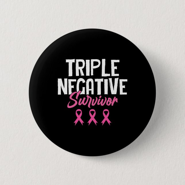 Triple Negative Survivor Breast Cancer Awareness P 6 Cm Round Badge (Front)