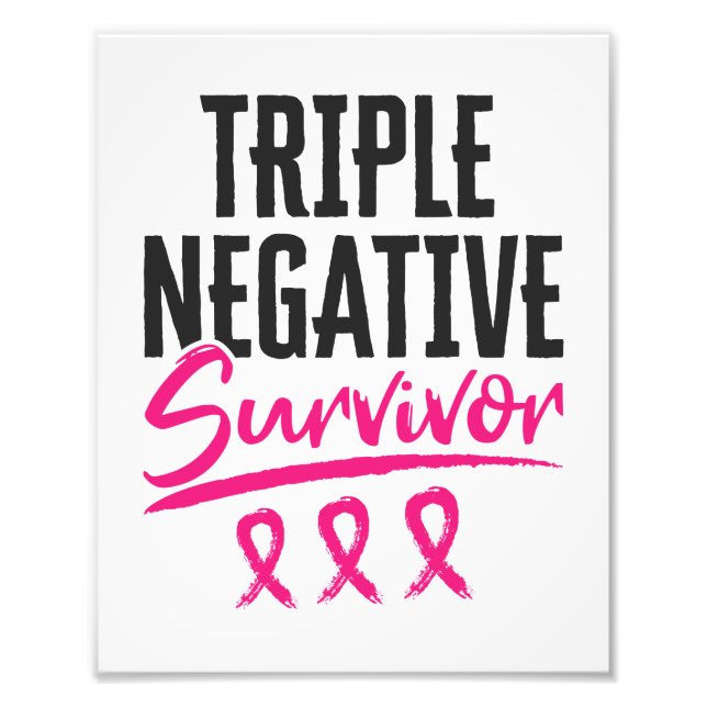 Triple Negative Survivor TNBC Breast Cancer Photo Print (Front)