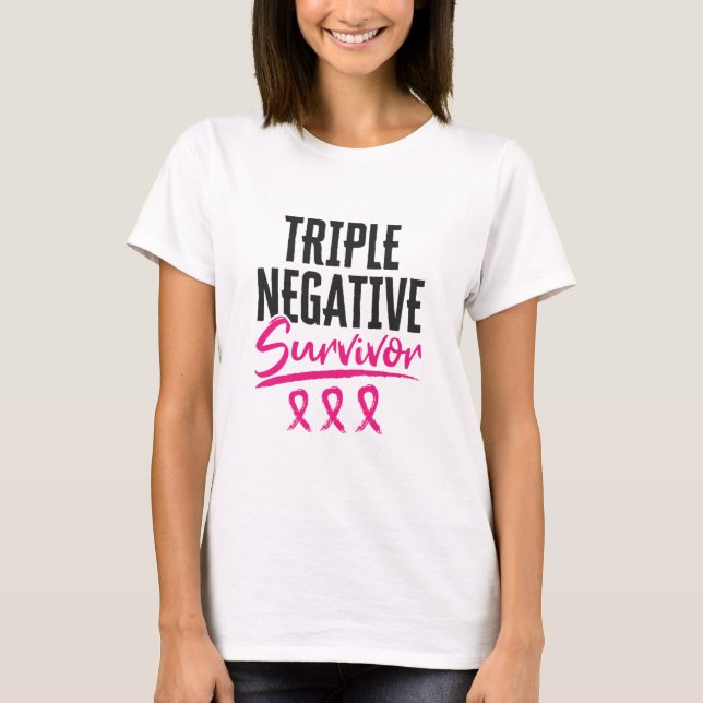 Triple Negative Survivor TNBC Breast Cancer T-Shirt (Front)