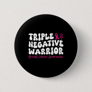 Triple Negative Warrior Breast Cancer Awareness Mo 6 Cm Round Badge