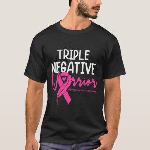 Triple Negative Warrior Pink Ribbon Breast Cancer  T-Shirt