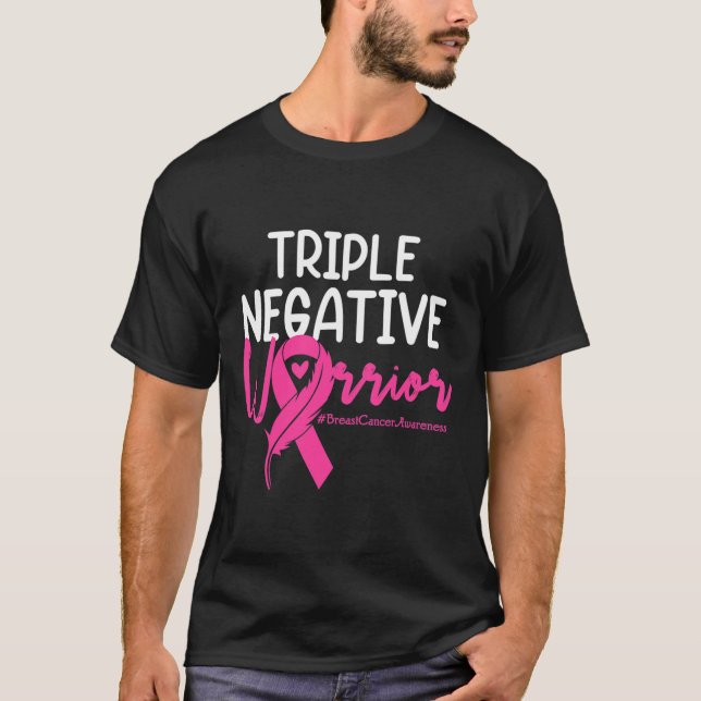 Triple Negative Warrior Pink Ribbon Breast Cancer  T-Shirt (Front)