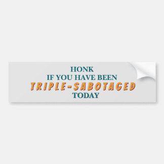 Triple Sabotage Bumper Dticker Bumper Sticker