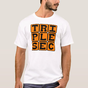 Triple Sec, Drink Mixer T-Shirt