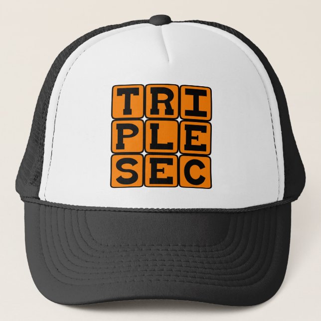 Triple Sec, Drink Mixer Trucker Hat (Front)