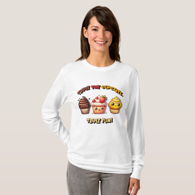 Triple the Cupcakes, Triple Fun! T-Shirt (Front Full)