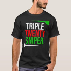 Triple Twenty Sniper  Funny Darts Player T-Shirt