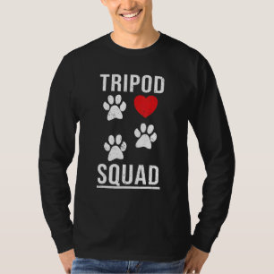 Tripod Squad Tripaw Squad Tripod Dogs Dog Paws Dog T-Shirt