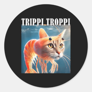 Trippi Troppi - Italian Brainrot Meme Funny  Classic Round Sticker