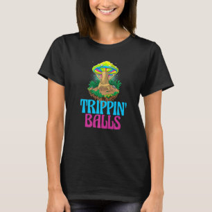 Trippin Balls Mushroom Women Magic Psilocybin Mus T-Shirt
