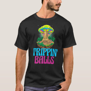 Trippin Balls Mushroom Women Magic Psilocybin Mus T-Shirt