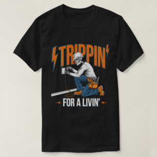 Trippin For A Funny Skeleton Electrician Design T-Shirt