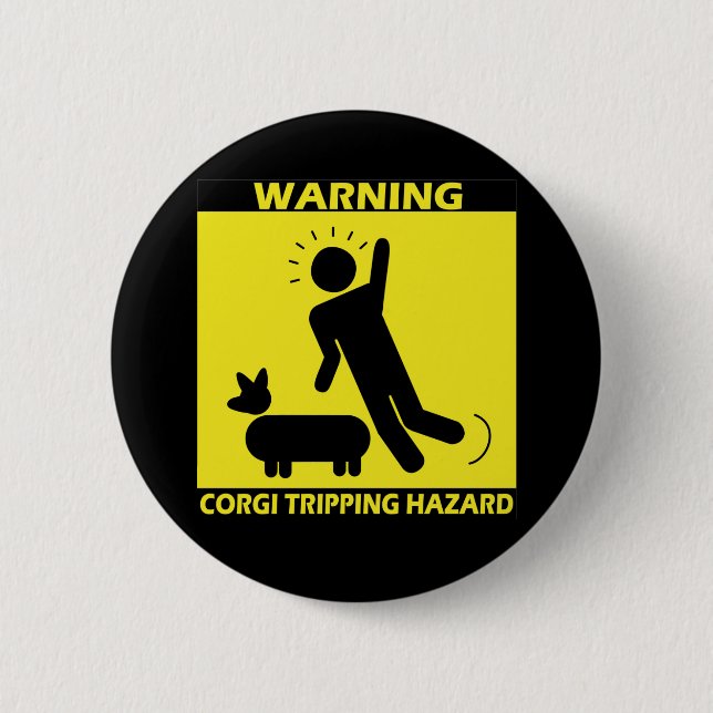 Tripping Hazard - Corgi 6 Cm Round Badge (Front)