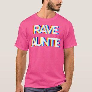 Trippy Techno Edm Music Rave Festival Aunt Auntie T-Shirt