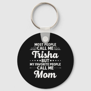 Trisha Gift Name Funny Mother's Day Personalised W Key Ring