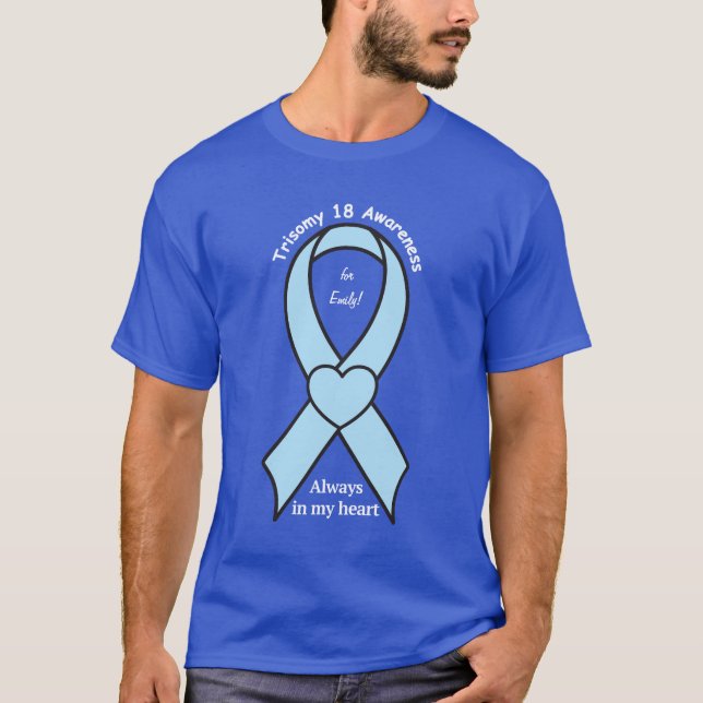 Trisomy 18 Always In Heart Name Customisable T-Shirt (Front)