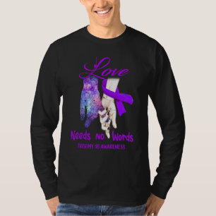 Trisomy 18 Awareness, Love Needs No Words T-Shirt