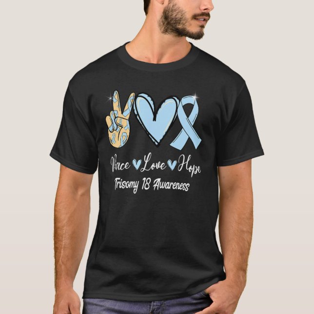 Trisomy 18 Awareness Peace Love Hope Light Blue Ri T-Shirt (Front)