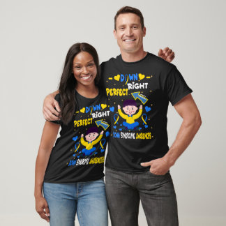 Trisomy 21 Down Right Perfect World Down Syndrome  T-Shirt