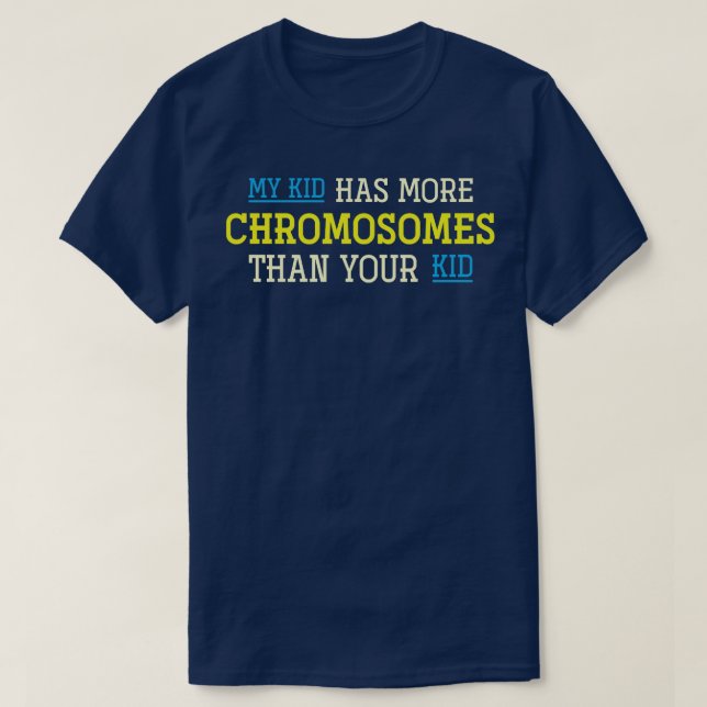 Trisomy 21 Kids Parents Down Syndrome Awareness T-Shirt (Design Front)