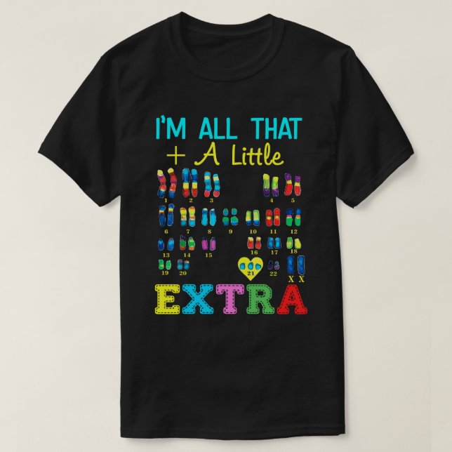 Trisomy 21 XX Extra Chromosome Girl World Down Syn T-Shirt (Design Front)