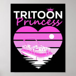 Tritoon Princess For Tritoon Captain Women Boating Poster