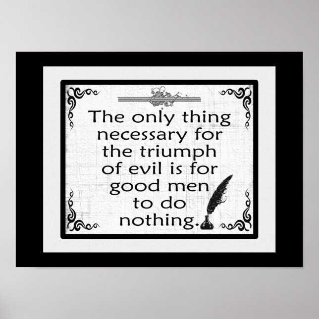 Triumph of Evil  Burke Quote Poster (Front)