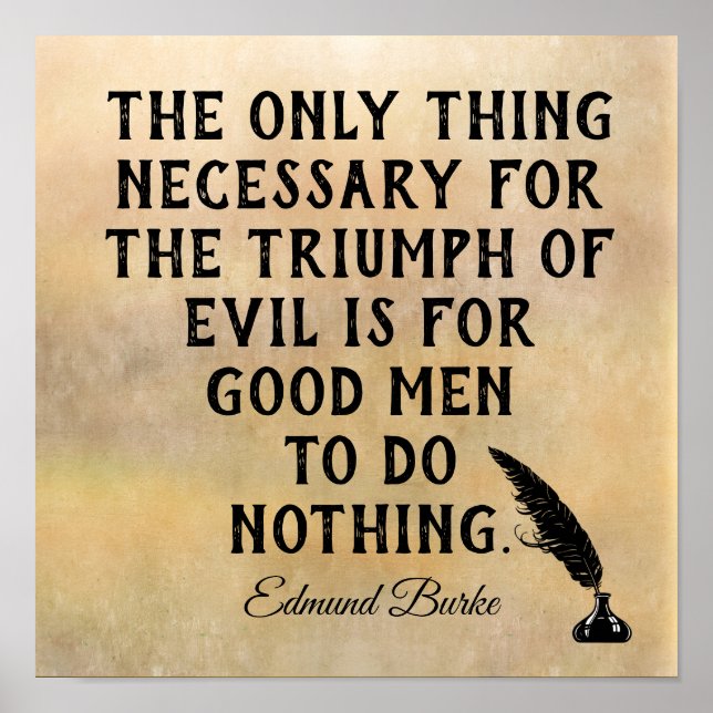 Triumph of Evil **Edmund Burke quote - print (Front)