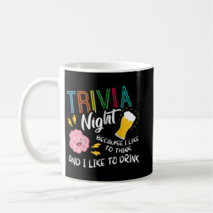 Trivia Night I Like To Think I Like To Drink Trivi Coffee Mug