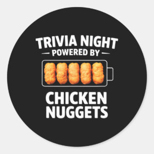 Trivia Night Powered By Chicken Nuggets Classic Round Sticker