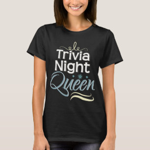 Trivia Night Queen Bar Quiz Game Lover Women Gift T-Shirt