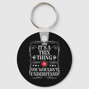 Trix Name A Trix Thing Wouldnt Understand Key Ring