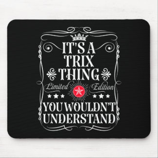 Trix Name A Trix Thing Wouldnt Understand Mouse Mat